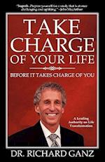 Take Charge of Your Life...Before It Takes Charge of You
