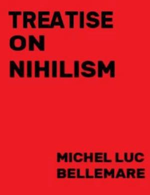 Treatise on Nihilism