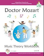 Doctor Mozart Music Theory Workbook Level 2B: In-Depth Piano Theory Fun for Children's Music Lessons and HomeSchooling - For Beginners Learning a Musi
