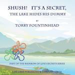 Shush! It's a Secret, the Lake Hides His Dummy