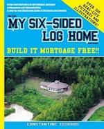 How I Built My Six-Sided Log Home from Scratch