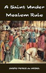 A Saint Under Moslem Rule