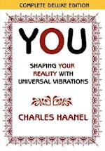 You Shaping Your Reality with Universal Vibrations by Charles Haanel