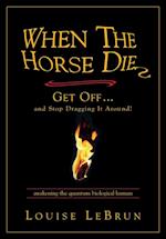 When the Horse Dies