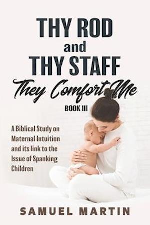 Thy Rod and Thy Staff They Comfort Me - Book III