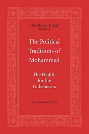 The Political Traditions of Mohammed: The Hadith for the Unbelievers