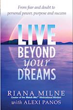 Live Beyond Your Dreams