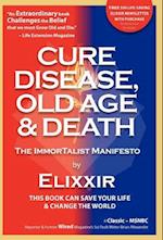 Cure Disease, Old Age & Death: The ImmorTalist Manifesto 