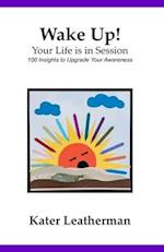 Wake Up! Your Life is in Session