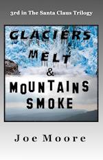Glaciers Melt & Mountains Smoke