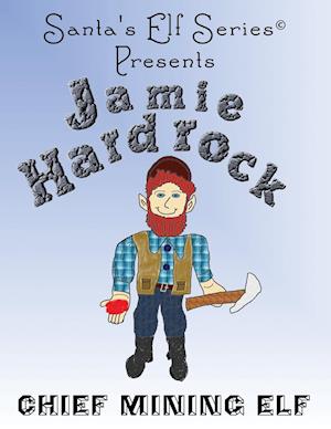 Jamie Hardrock, Chief Mining Elf