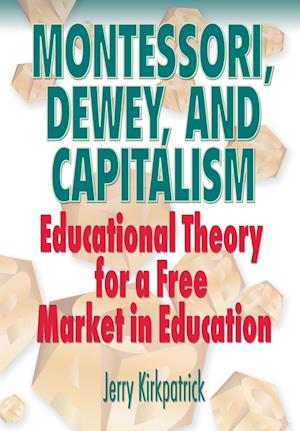 Montessori, Dewey, and Capitalism