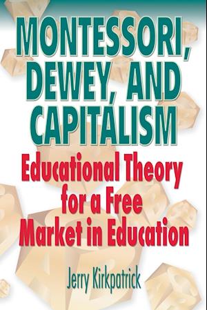 Montessori, Dewey, and Capitalism