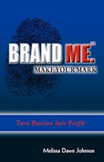 Brand Me. Make Your Mark