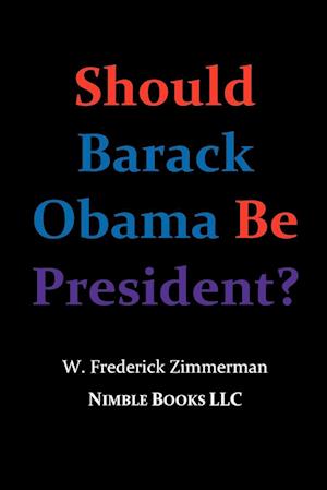 Should Barack Obama Be President? Dreams from My Father, Audacity of Hope, ... Obama in '08?