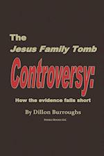 The JESUS FAMILY TOMB Controversy
