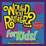Would You Rather...? for Kids!