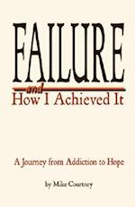 Failure and How I Achieved It