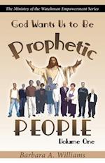 God Wants Us to Be Prophetic People Vol.1
