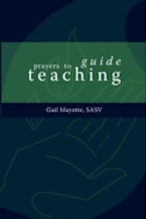 Prayers to Guide Teaching