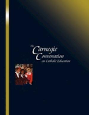 The Carnegie Conversation on Catholic Education