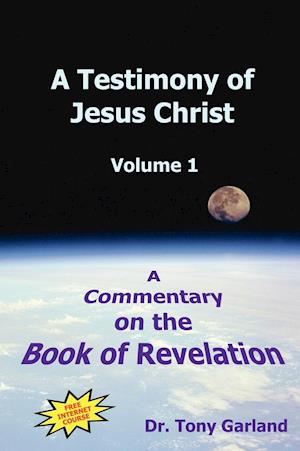 A Testimony of Jesus Christ - Volume 1