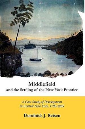 Middlefield and the Settling of the New York Frontier