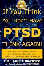 If You Think You Don't Have PTSD - Think Again 