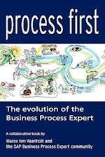 Process First: The evolution of the Business Process Expert 