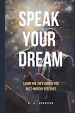 Speak Your Dream: Learn the 7Ms Canvas for Buzz-Worthy Speeches 