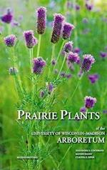 PRAIRIE PLANTS OF THE UNIV OF