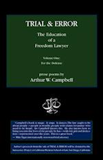 TRIAL & ERROR The Education of a Freedom Lawyer Volume One: For the Defense 