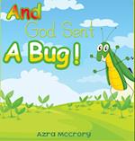 And God Sent A Bug