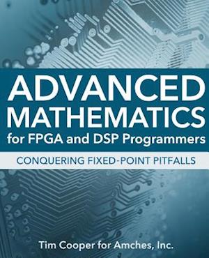 Advanced Mathematics for FPGA and DSP Programmers