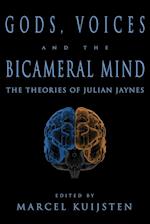 Gods, Voices, and the Bicameral Mind: The Theories of Julian Jaynes 