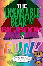 The Licensable Bear Big Book of Officially Licensed Fun!