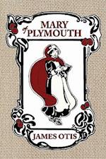 Mary Of Plymouth: A Story of the Pilgrim Settlement 