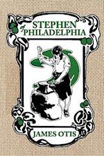 Stephen of Philadelphia: A Story of Penn's Colony 