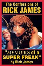 The Confessions of Rick James: "Memoirs of a Super Freak" 