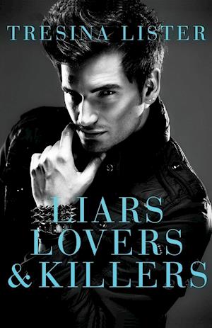 Liars, Lovers & Killers