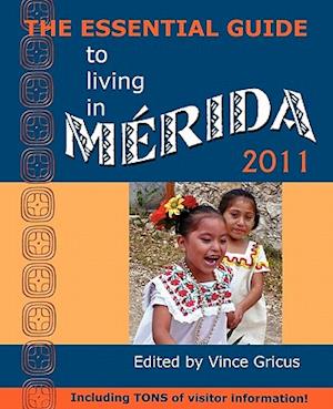 The Essential Guide to Living in Merida 2011