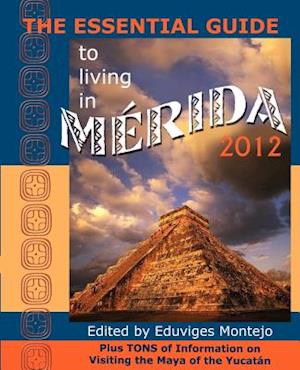 The Essential Guide to Living in Merida 2012