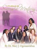 A Workbook for Successful Mentoring