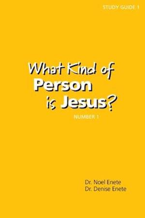 What Kind of Person Is Jesus? (Number 1)