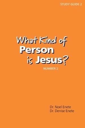 What Kind of Person Is Jesus? (Number 2)