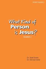 What Kind of Person Is Jesus? (Number 2)