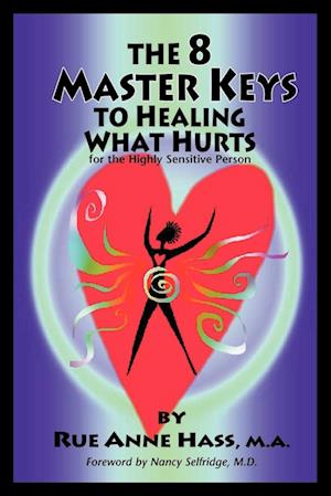 The 8 Master Keys To Healing What Hurts