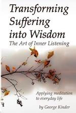 Transforming Suffering Into Wisdom