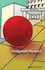 Dodgeball Mystery