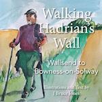 Walking Hadrian's Wall: Wallsend to Bowness-on-Solway 